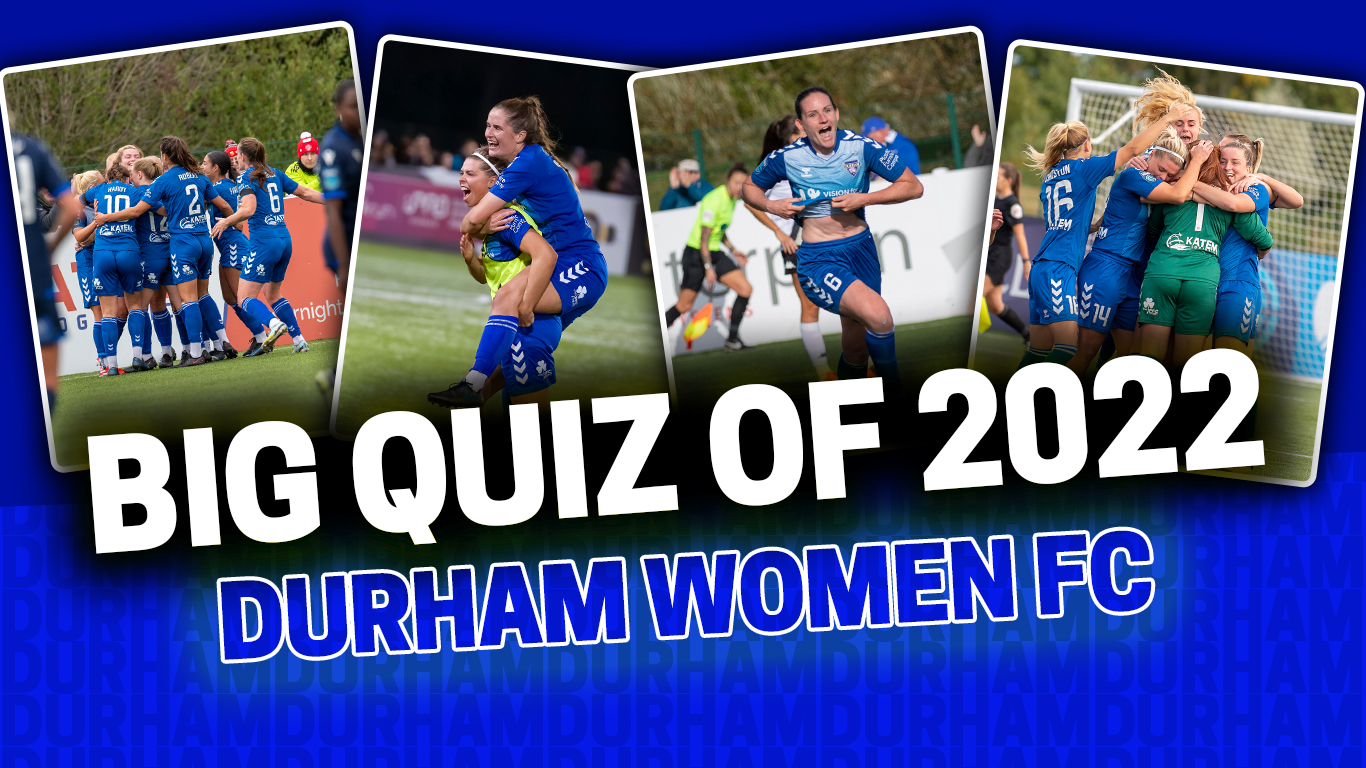 QUIZ: Big Durham Women Quiz of 2022!