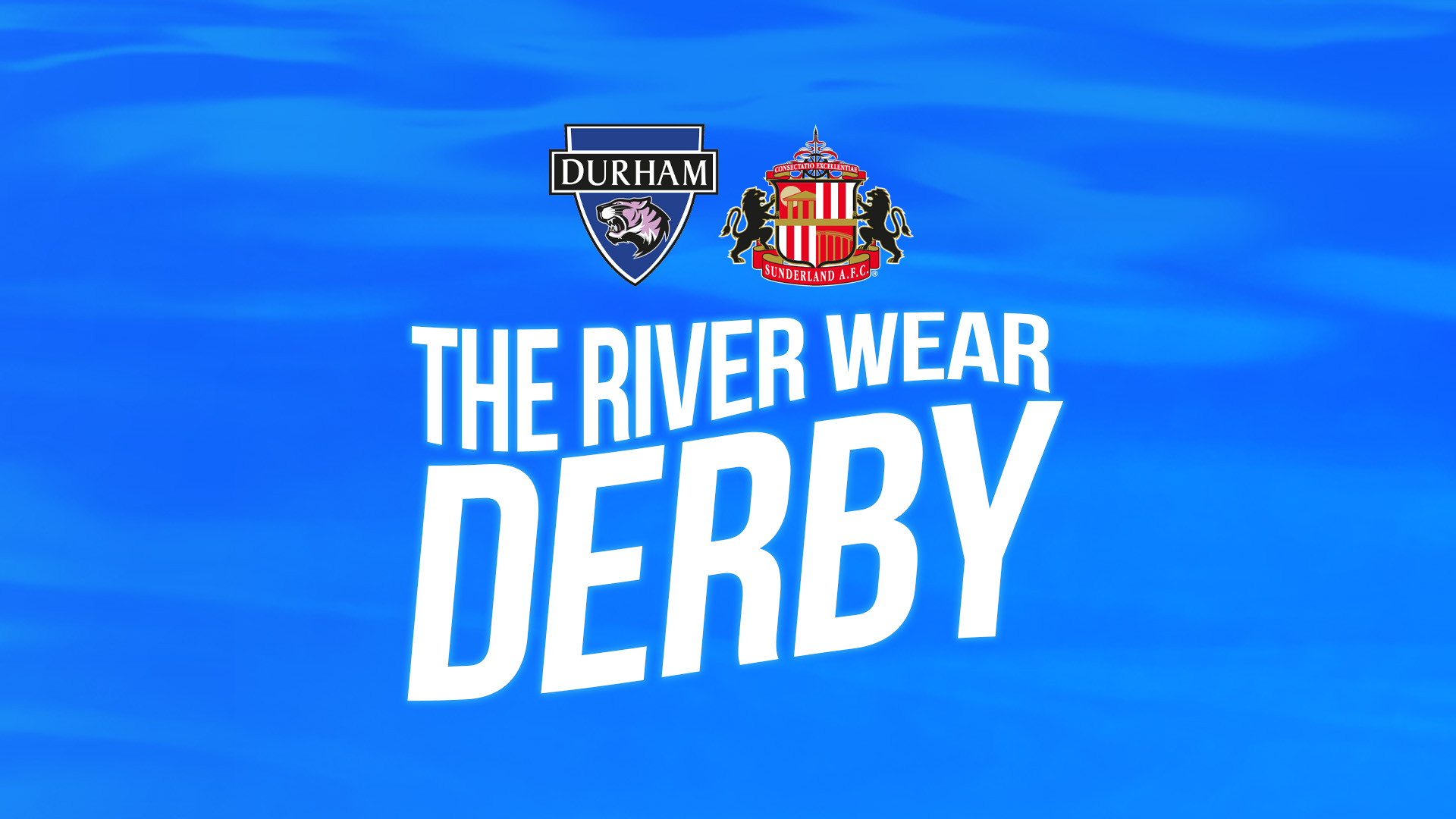 Durham v Sunderland | River Wear Derby Ticket Details